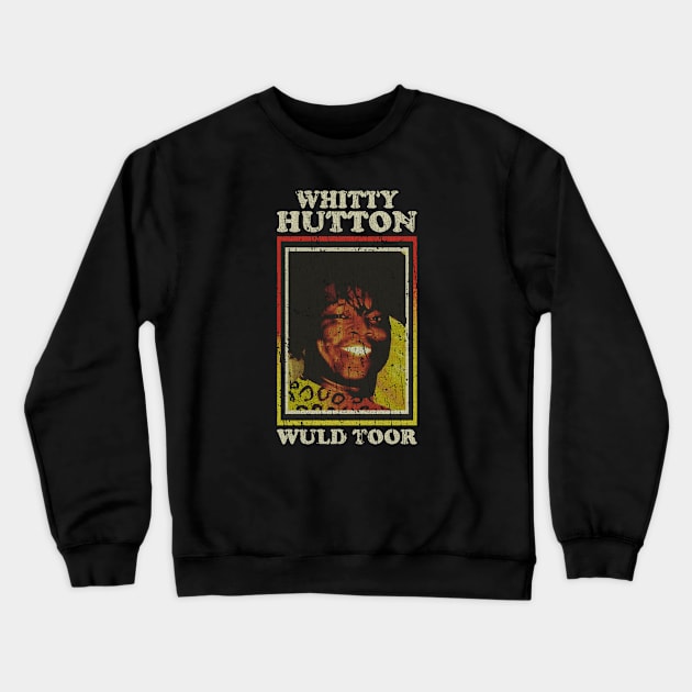 Whitty Hutton Wuld Toor 80S -VINTAGE RETRO STYLE Crewneck Sweatshirt by lekhartimah